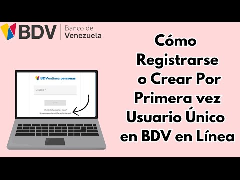 Cómo Registrarse o Crear Usuario Único por Primera Vez en BDV en Línea. Banco de Venezuela. 2024.
