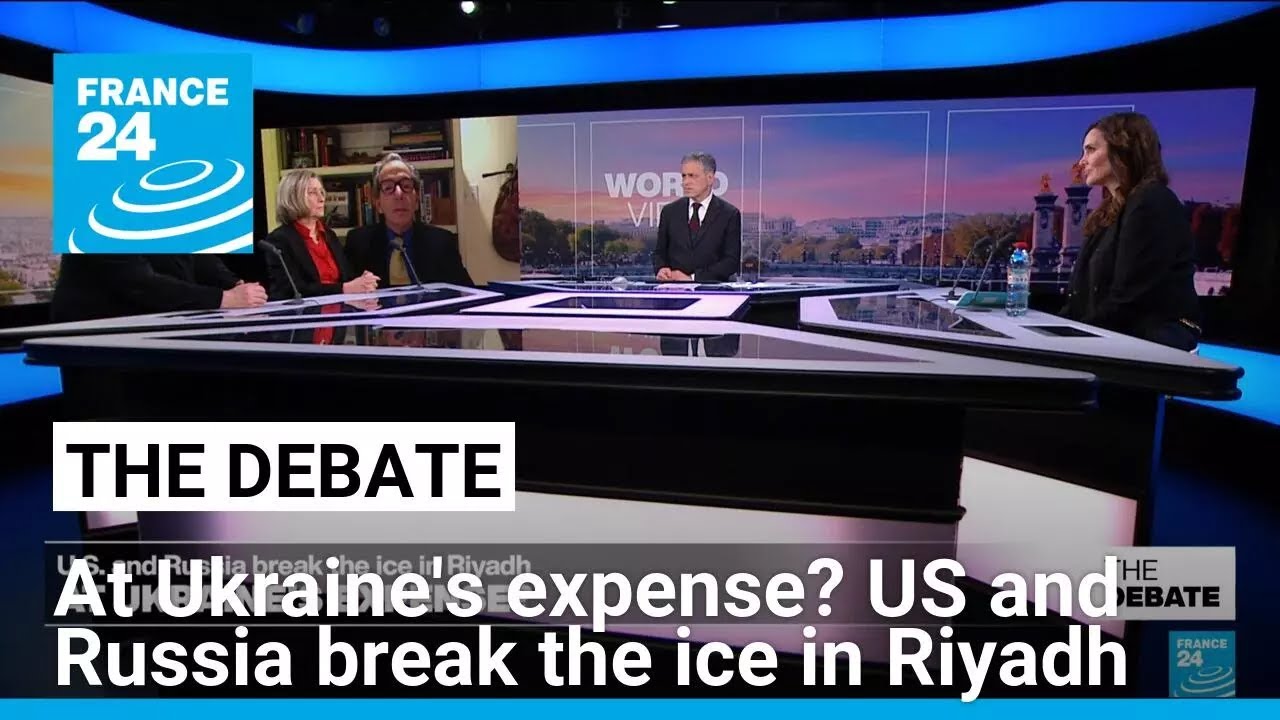 At Ukraine's expense? US and Russia break the ice in Riyadh • FRANCE 24 English