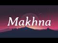 Makhna - (Lyrics) Drive| Sushant Singh Rajput, Jacqueline Fernandez| Tanishk Bagchi, Asees Kaur