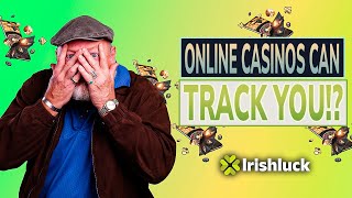Are Online Casinos Watching Your EVERY Move? | Irishluck
