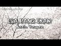 ISA PANG IKAW - Justin Vasquez |Himig handog 2019 (Lyric Video) ISA PANG IKAW - Justin Vasquez |Himig handog 2019 (Lyric Video)