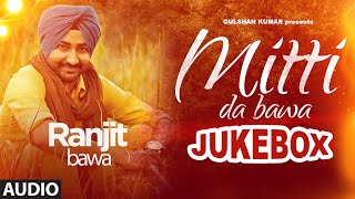 Ranjit Bawa: Mittti Da Bawa Full Album (Jukebox) | Beat Minister | "New Punjabi Songs 2015"