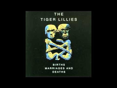 The Tiger Lillies - Births, Marriages & Deaths [1994] full album.