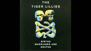 The Tiger Lillies - Births, Marriages &amp; Deaths [1994] full album.
