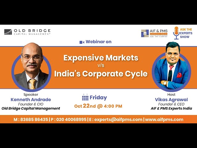 Expensive Markets v/s India’s Corporate Cycle| Mr. Kenneth Andrade | AIF & PMS Experts India