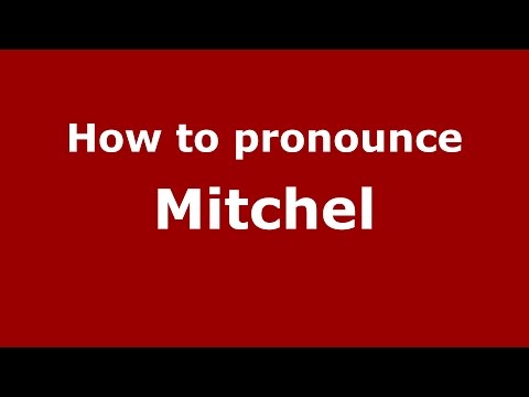 How to pronounce Mitchel (American English/US)  - PronounceNames.com