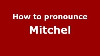 How to pronounce Mitchel