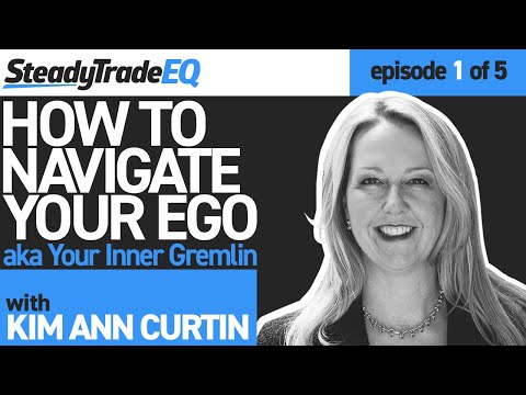 SteadyTrade EQ: How to Navigate Your Ego aka Your Inner Gremlin