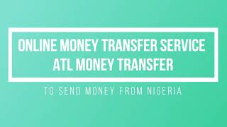 Online Money Transfer Service ATL Money Transfer to Send Money from Nigeria