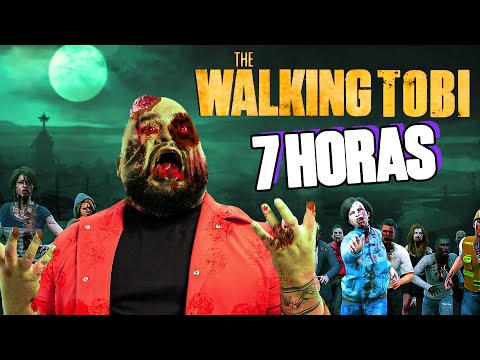 7 HORAS de THE WALKING TOBI