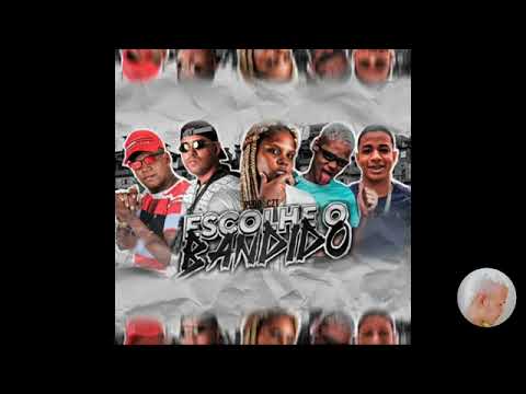 ESCOLHE O BANDIDO - (REMIX BREGAFUNK)