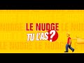 Le nudge, tu l'as ?