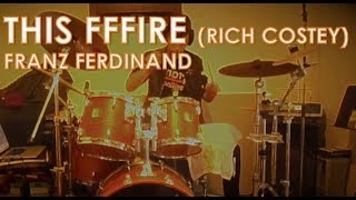 Franz Ferdinand - This Fffire (Rich Costey Re-record): Drum Cover
