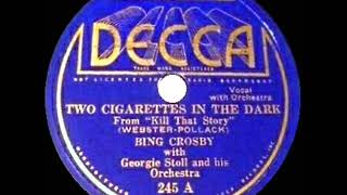 1934 Bing Crosby - Two Cigarettes In The Dark