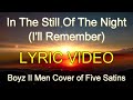 In The Still Of The Night Lyrics - Boyz II Men cover of Five Satins