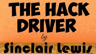 The Hack Driver V-1 by  SINCLAIR LEWIS  Video 1 of 3 # Class X English # CBSE Class 10 English