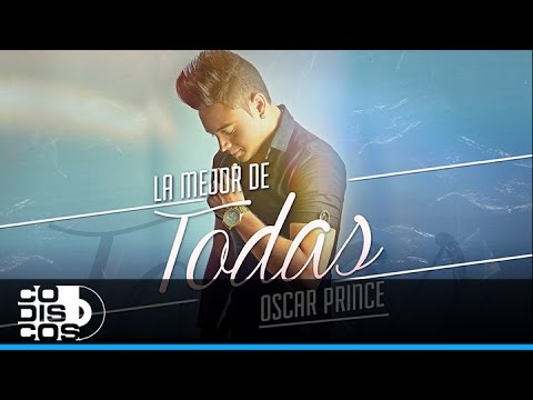 La Mejor De Todas, Oscar Prince - Audio