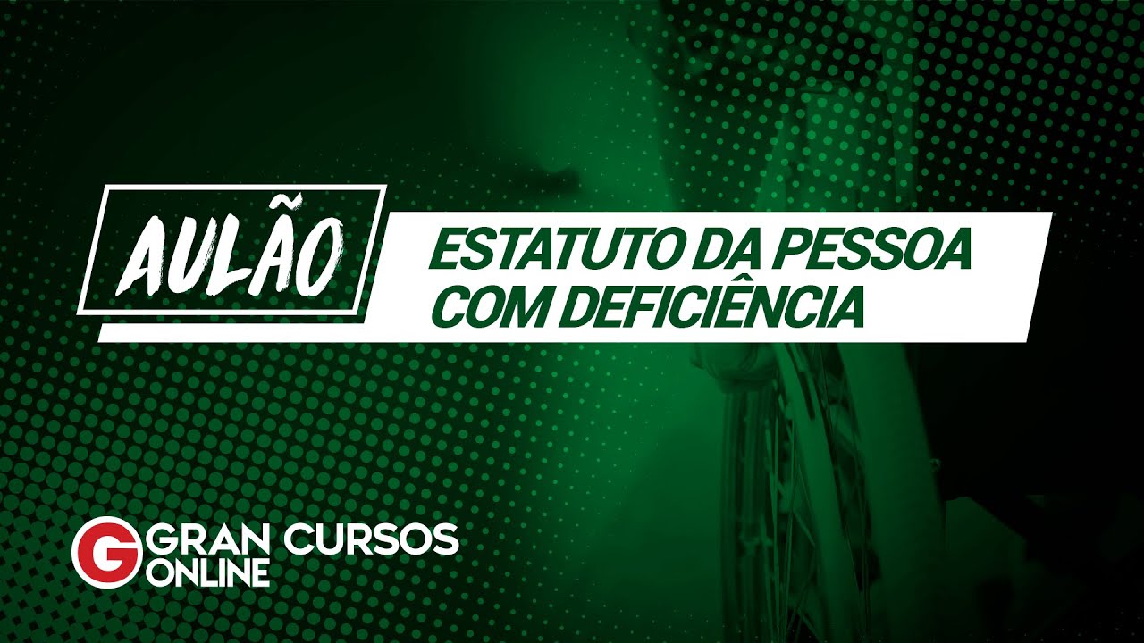 Estatuto da Pessoa com Deficiência - Aula completa
