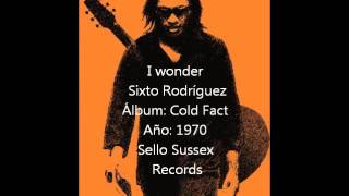 Sixto Rodríguez - I wonder