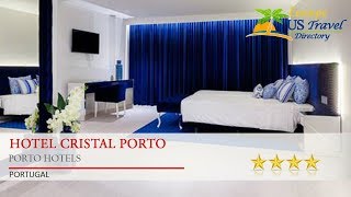 Hotel Cristal Porto - Porto Hotels, Portugal