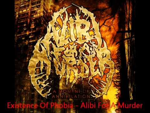 Existence Of Phobia   Alibi For A Murder