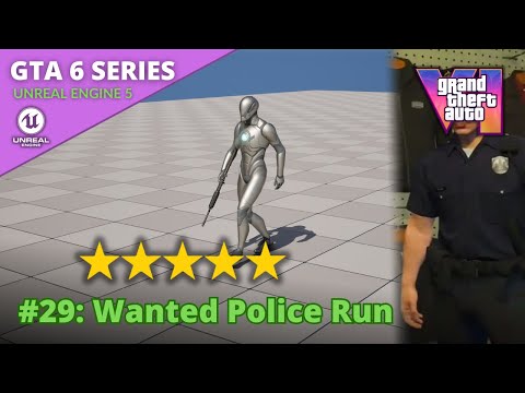 Unreal Engine 5 GTA 6 Tutorial Series - #29: Wanted Police Run