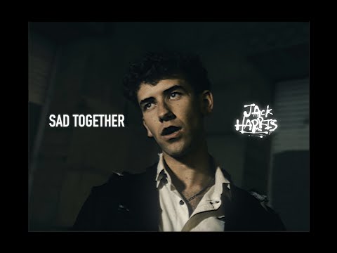 Jack Harris - Sad Together (Official Video)
