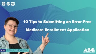 10 Tips to Submitting an Error-Free Medicare Enrollment Application