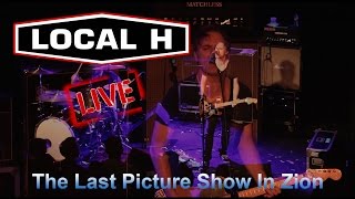 Local H - The Last Picture Show In Zion