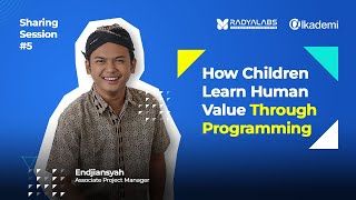Sharing Session #5 | How Children Learn Human Value Through Programming