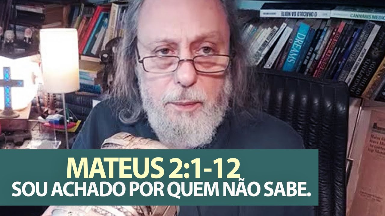 Sou achado por quem não sabe. - Mateus 2:1-12