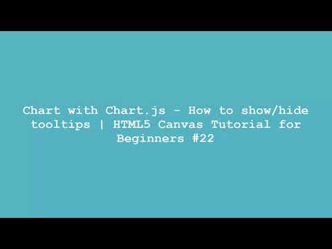 Chart with Chart.js - How to show/hide tooltips | HTML5 Canvas Tutorial for Beginners #22