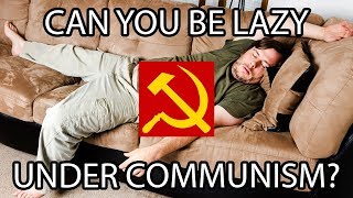 What About Lazy People? Communist Q&amp;A Episode 5