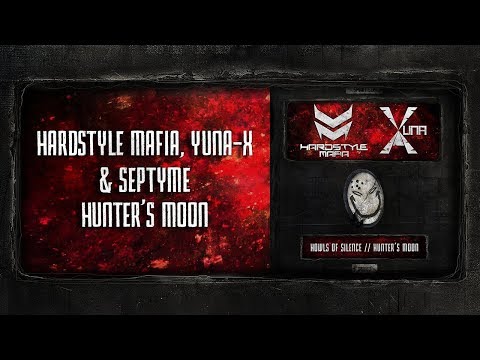 Hardstyle Mafia, Septyme & Yuna-X - Hunter’s Moon [SPOON 117]