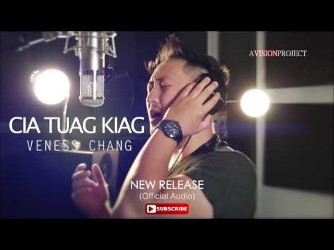 Veness Chang - Cia Tuag Kiag (ORIGINAL)