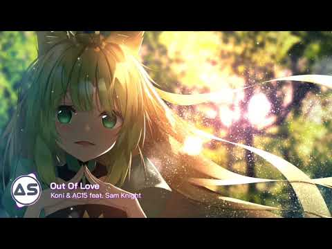 Nightcore - Out Of  Love (Koni & AC15 feat. Sam Knight)