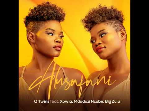 Q Twins feat Xowla, mduduzi ncube and big zulu - Alusafani (official audio)