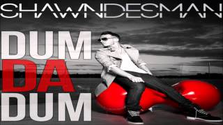 Shawn Desman - Dum Da Dum