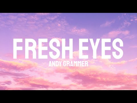 Andy Grammer - Fresh Eyes (Lyrics)