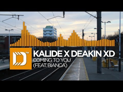 [House] - Kalide x Deakin XD - Coming To You (feat. Bianca)