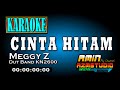 CINTA HITAM Meggy Z KARAOKE