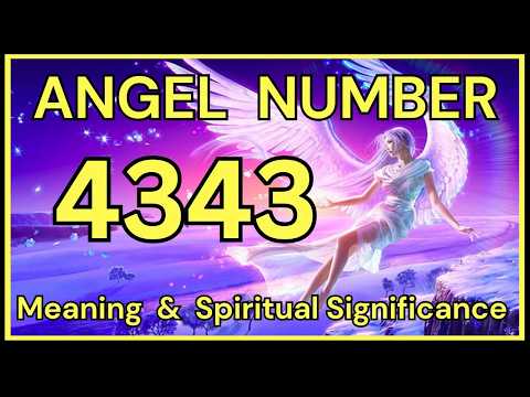 4343 Angel Number: Meaning and Spiritual Significance 💕
