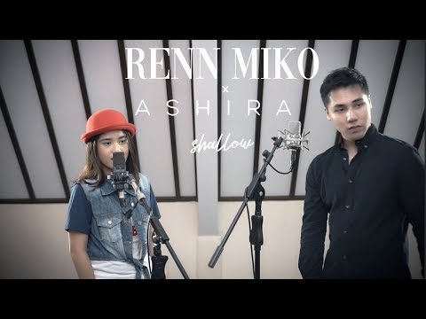Shallow -  Lady Gaga & Bradley Cooper (Cover) by RENN MIKO & ASHIRA