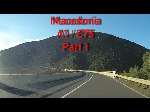 A1/E75 Macedonia (Part 1)
