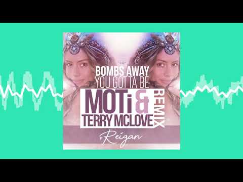 Bombs Away - You Gotta Be (ft. Reigan) MOTi & Terry McLove Extended Remix