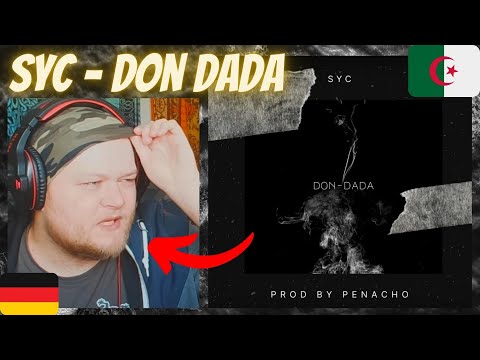 SYC DOESN'T CONVINCE ME | 🇩🇿 Don Dada | GERMAN Rapper reacts
