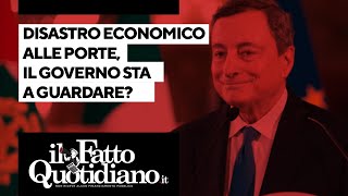 Disastro economico alle porte, il governo sta a guardare?