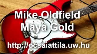 Maya Gold - Mike Oldfield cover by Attila