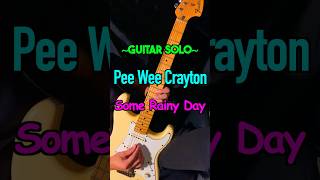 Pee Wee Crayton - Some Rainy Day (Guitar Solo Cover) #blues #guitar #ブルース #ギター #shorts
