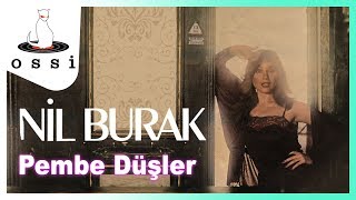 Nil Burak / Pembe Düşler